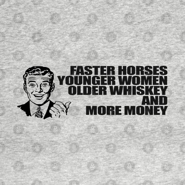 Faster Horses Younger Women Older Whiskey More Money by Gary Esposito